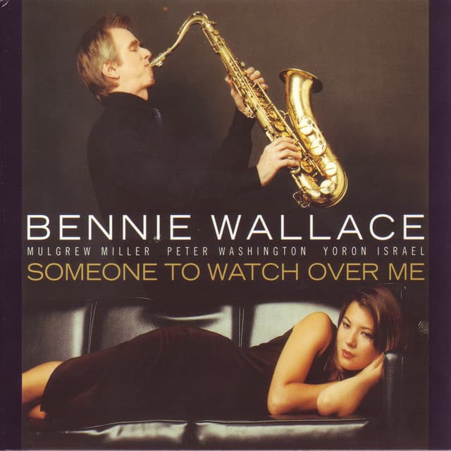 Someone to Watch over Me - Bennie Wallace