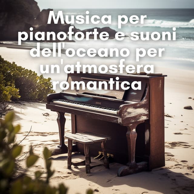 Musica per pianoforte e suoni dell'oceano per un'atmosfera romantica - New Age Musica Zen