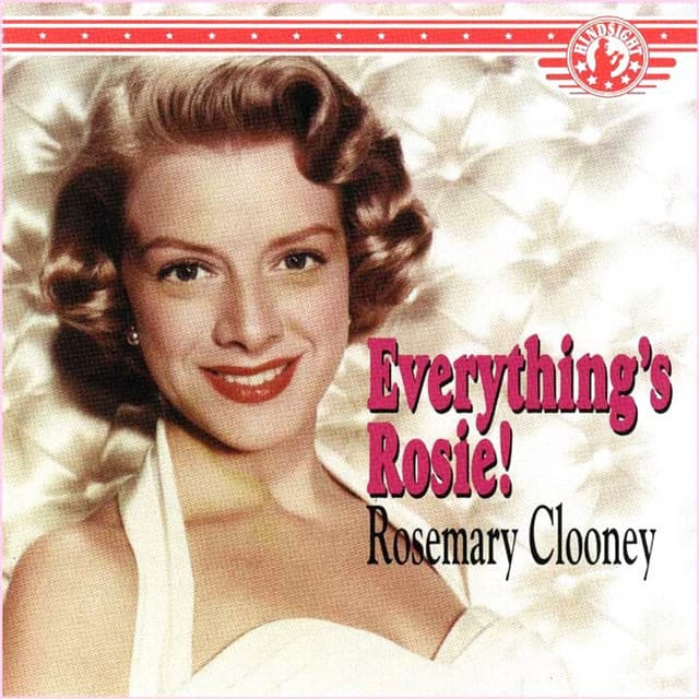Everything's Rosie - Rosemary Clooney