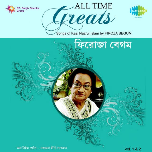 All Time Greats of Firoza Begum, Vol. 1 & 2 - Firoza Begum