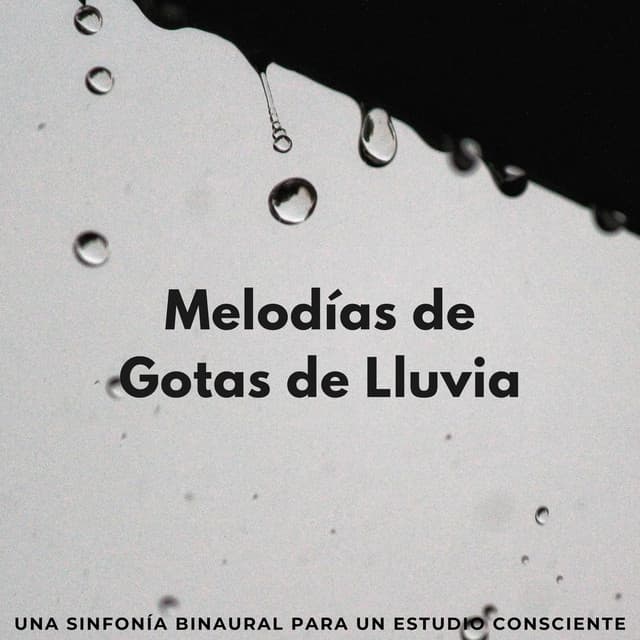 Melodías De Gotas De Lluvia: Una Sinfonía Binaural Para Un Estudio Consciente - Efectos especiales de lluvia del bosque