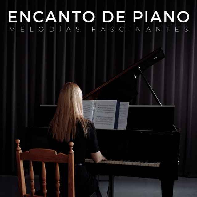 Encanto De Piano: Melodías Fascinantes - Relajación de piano definitiva