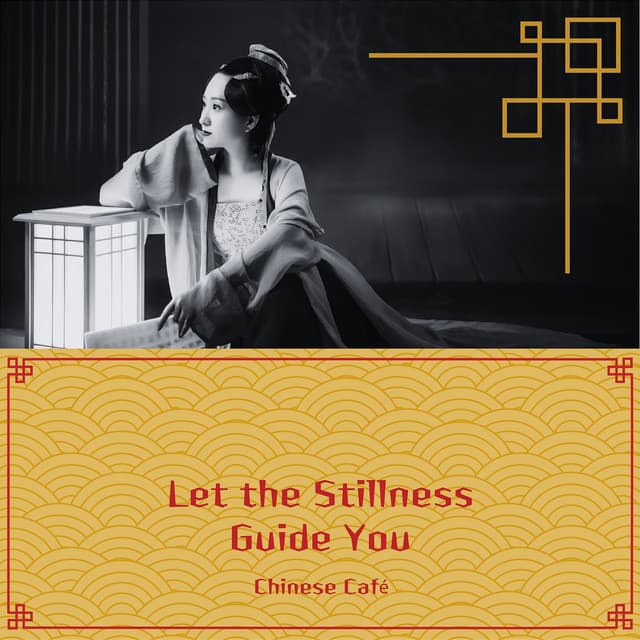 Let the Stillness Guide You - Chinese Café