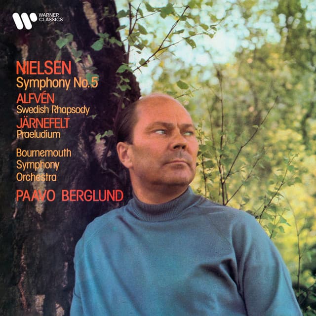 Nielsen: Symphony No. 5, Op. 50 - Alfvén: Swedish Rhapsody No. 1, Op. 19 - Järnefelt: Praeludium - Paavo Berglund