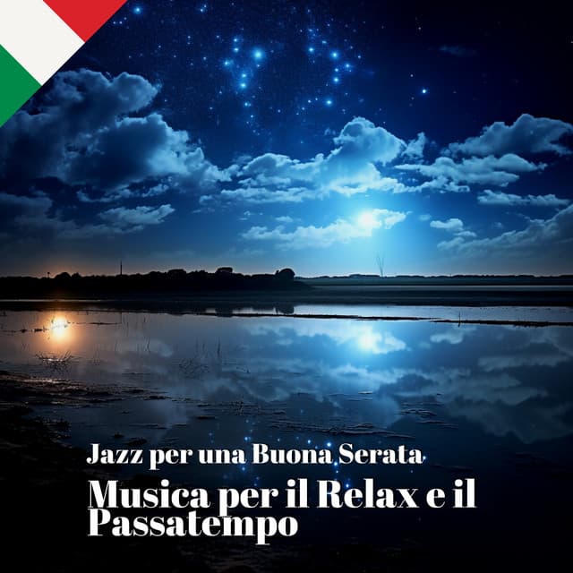 Jazz per una Buona Serata: Musica per il Relax e il Passatempo - Jazz Italia