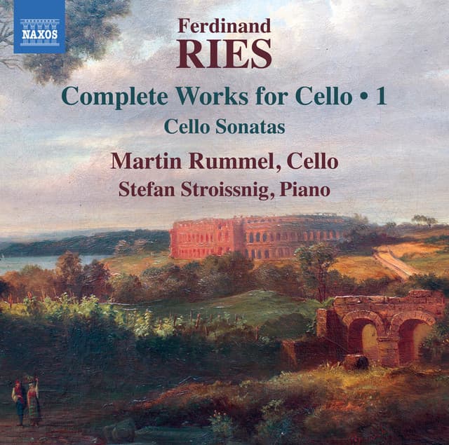 Ries: Cello Sonatas, Opp. 20, 21 & 125 - Ferdinand Ries