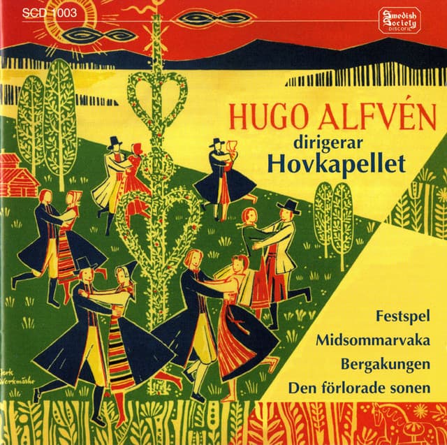 Alfvén: Festspel - Midsommarvaka - Bergakungen - Den förlorade sonen - Hugo Alfvén