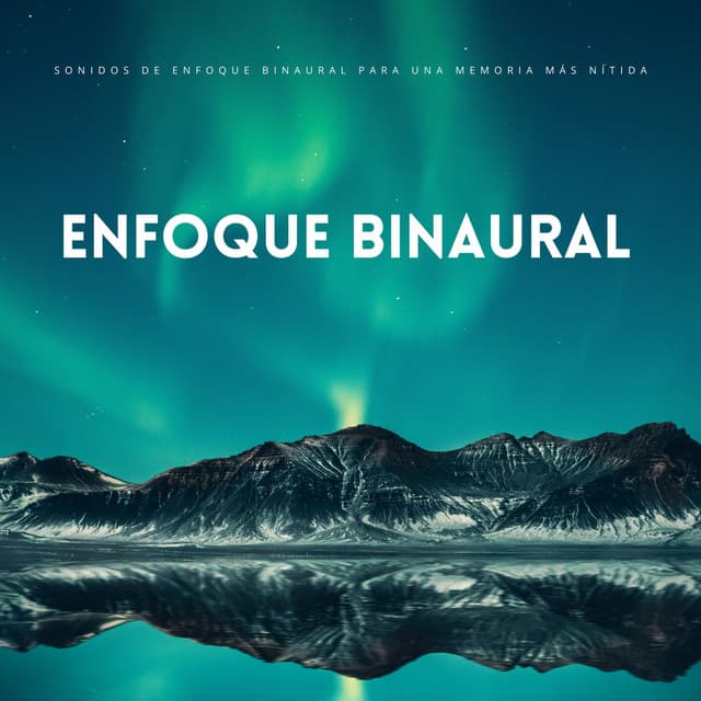 Sonidos De Enfoque Binaural Para Una Memoria Más Nítida - Ondas cerebrales de latidos binaurales