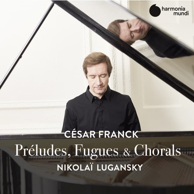 Franck: Préludes, Fugues & Chorals - César Franck