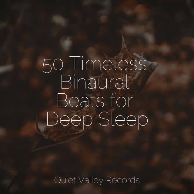 50 Timeless Binaural Beats for Deep Sleep - Nature & Sounds Backgrounds