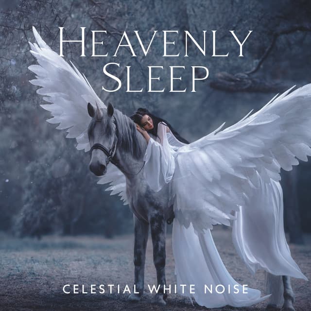 Heavenly Sleep: Celestial White Noise, Relaxation Music to Improve Sleeping, Music for Total Stress Relief and Calm Anxiety - White Noise Universe