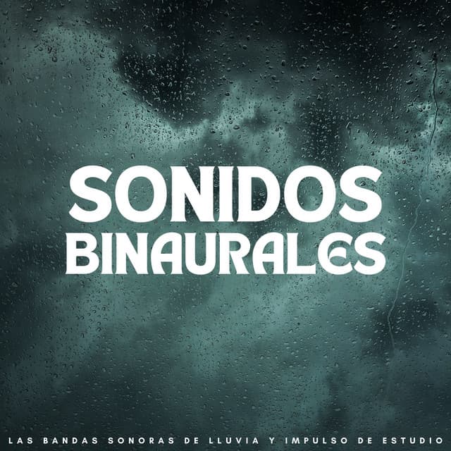 Sonidos Binaurales: Las Bandas Sonoras De Lluvia Y Impulso De Estudio - Estudio de ritmos binaurales puros