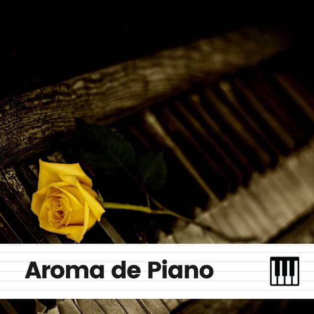 Aroma de Piano - Piano Suave Relajante