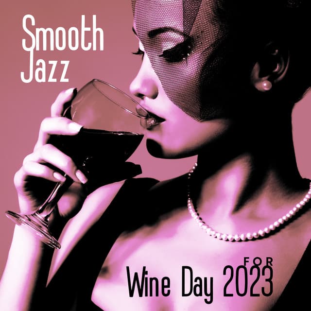 Smooth Jazz for Wine Day 2023 - Jazz For Wine Tasting
