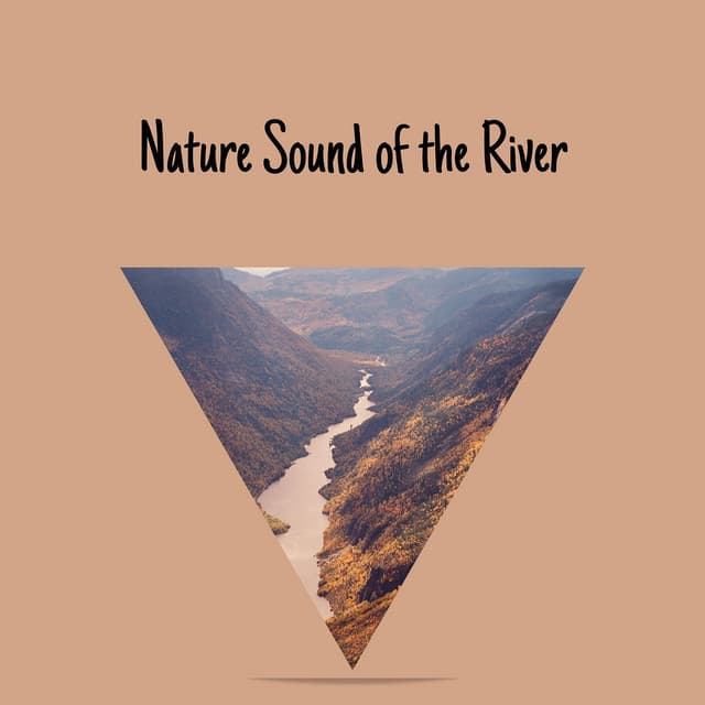 Nature Sound of the River: Sleep & Relax - River Sounds Collective