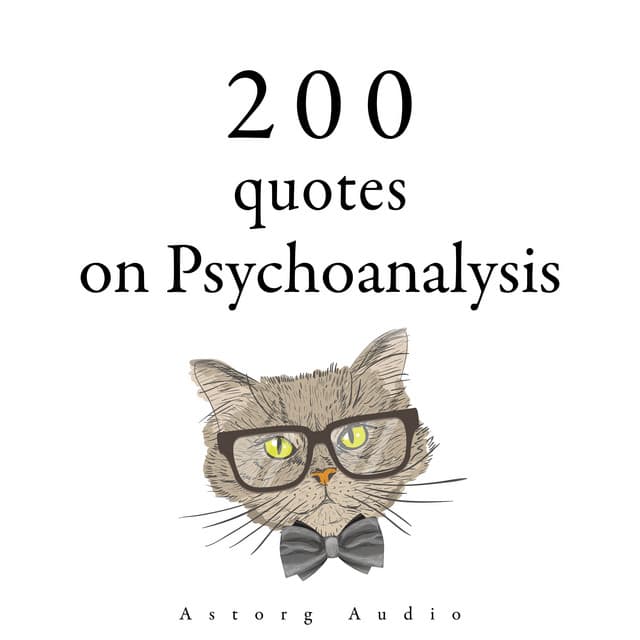 200 Quotes on Psychoanalysis - Sigmund Freud
