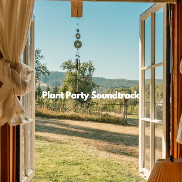 Plant Party Soundtrack - Musica Relajante Clásico