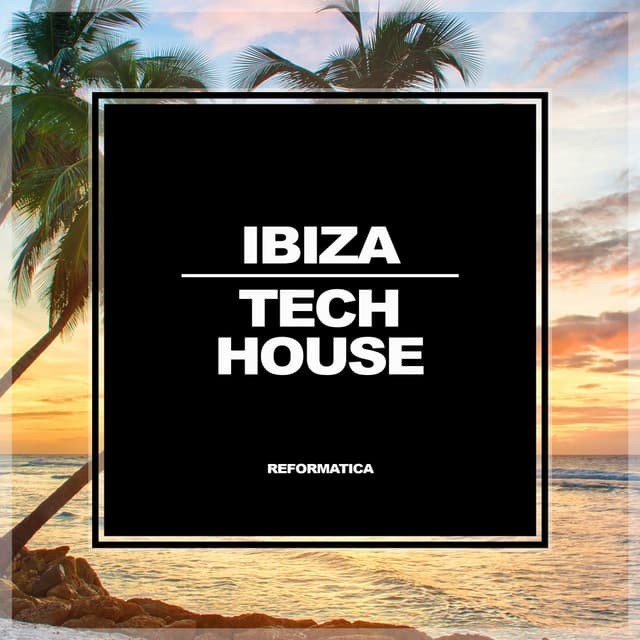 Ibiza Tech House - Credo