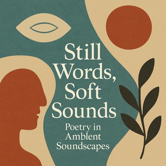 Still Words, Soft Sounds: Poetry in Ambient Soundscapes - Yoga Relaxation Music