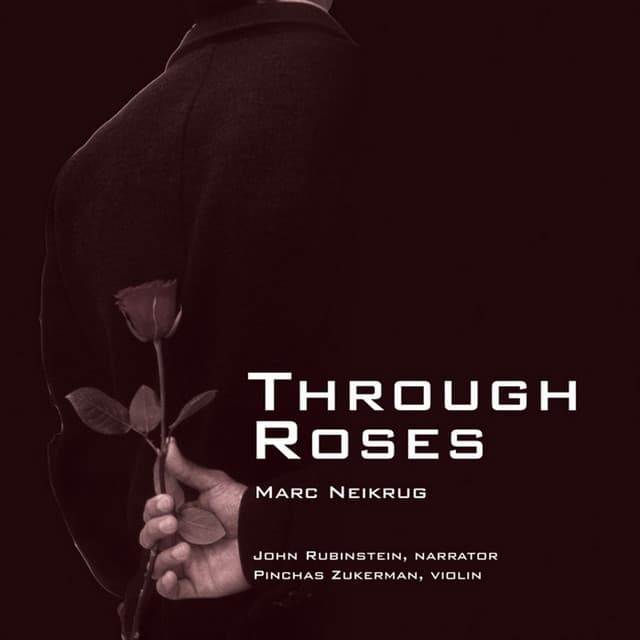 Neikrug: Through Roses - Marc Neikrug