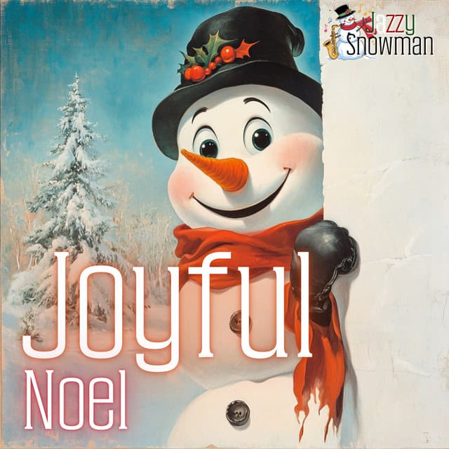 Joyful Noel - Jazzy Snowman