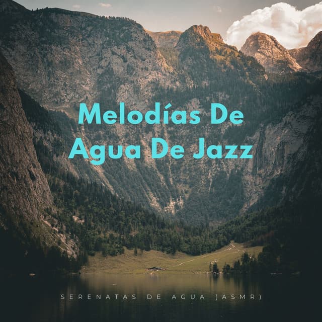 Melodías De Agua De Jazz: Serenatas De Agua - Camino del agua