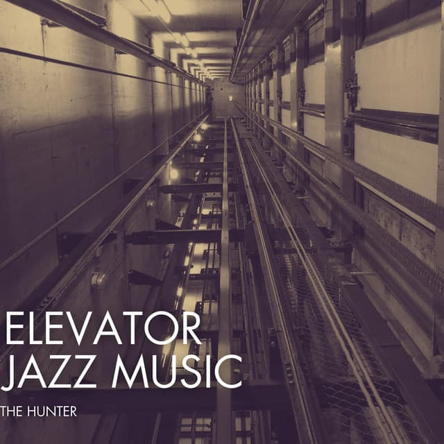 The Hunter - Elevator Jazz Music