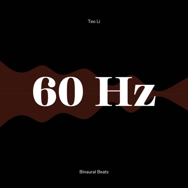 60 Hertz - Gamma Waves - Teo Li