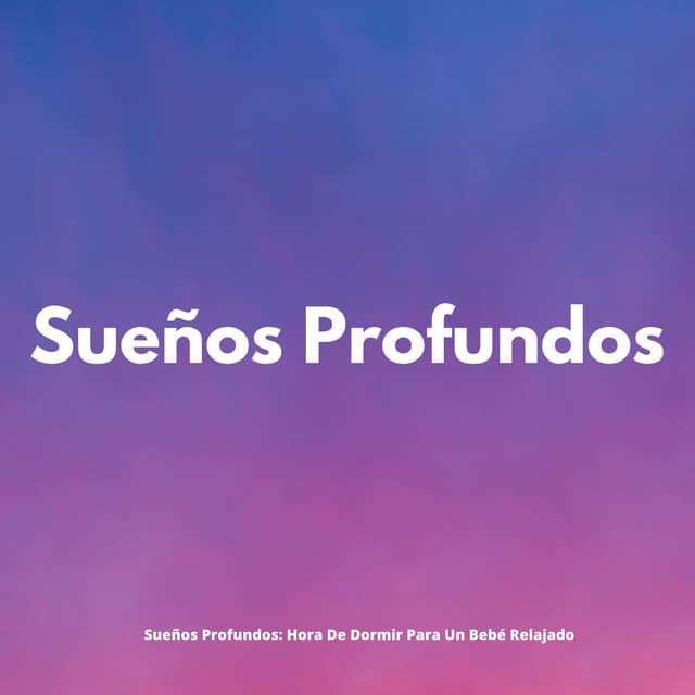 Sueños Profundos: Hora De Dormir Para Un Bebé Relajado - Silenciador de Ruido