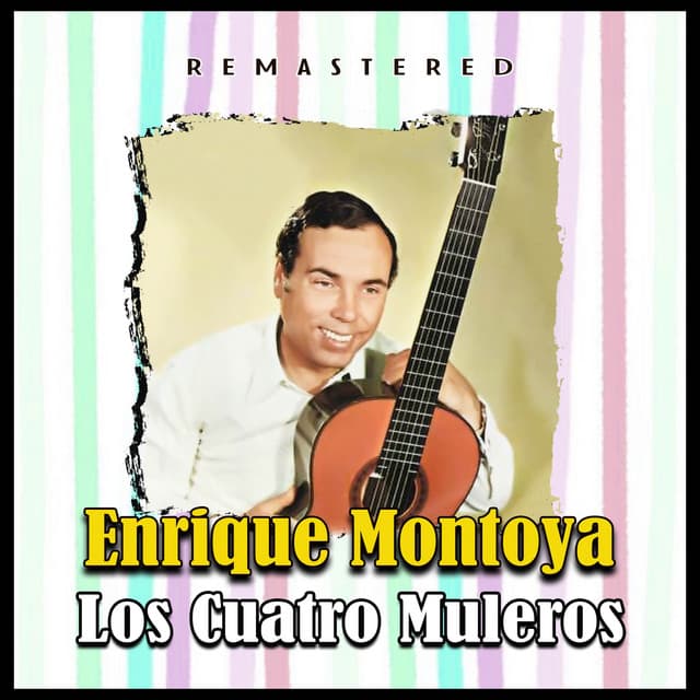 Los Cuatro Muleros - Enrique Montoya