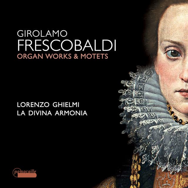 Frescobaldi: Motets and Organ Works - Girolamo Frescobaldi