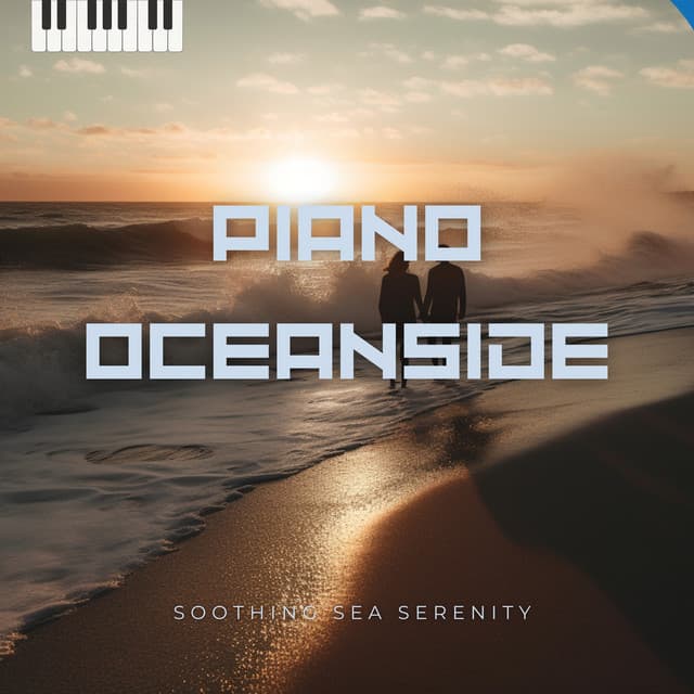 Piano Oceanside - Soothing Sea Serenity