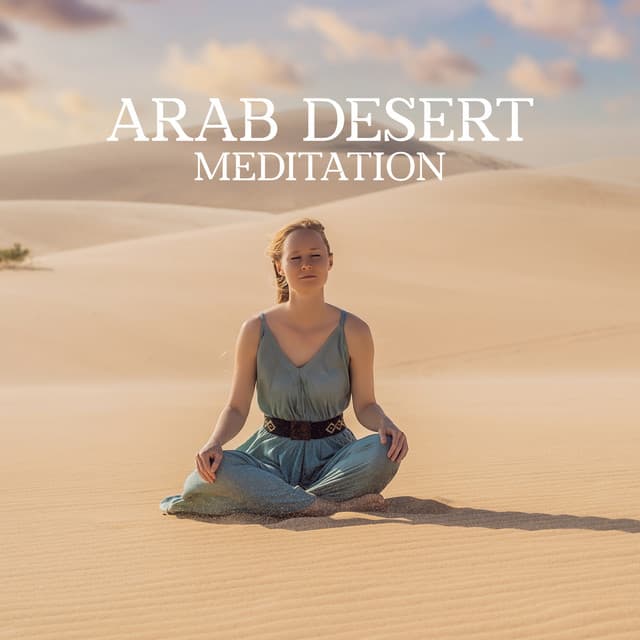 Arab Desert Meditation - World Travel Unit