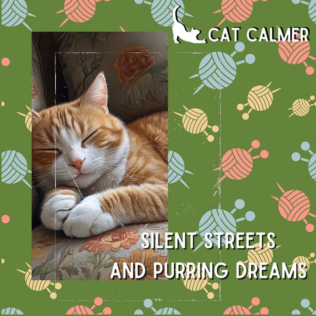 Silent Streets and Purring Dreams - Cat Calmer