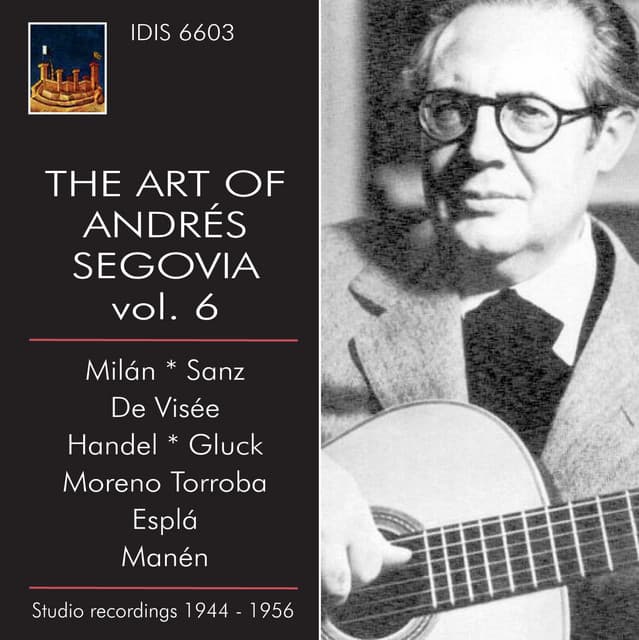 The Art of Andrés Segovia Vol. 6 - Andrés Segovia