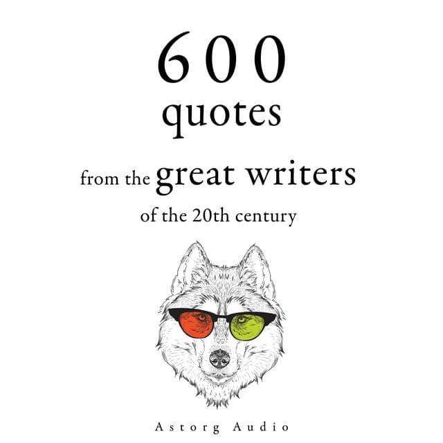 600 Quotations from the Great Writers of the 20th Century - Winston Churchill