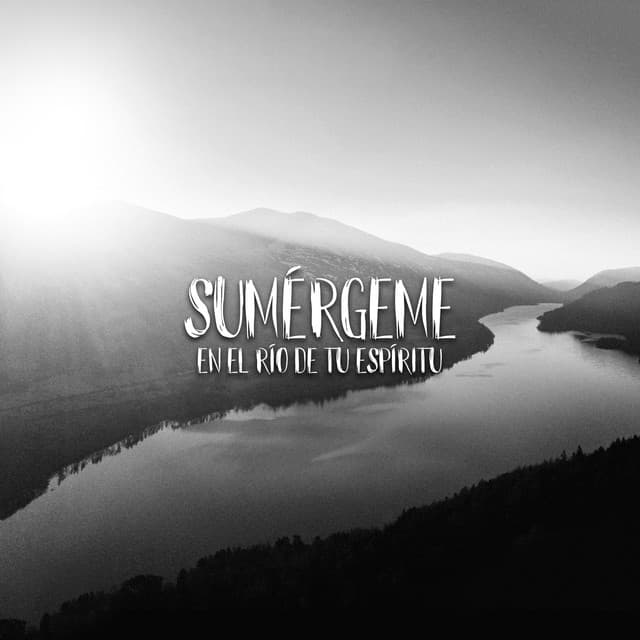 Sumérgeme En El Río De Tu Espíritu - Alabanzas Cristianas