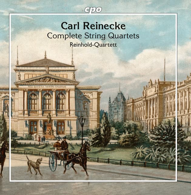 Reinecke: Complete String Quartets - Carl Reinecke
