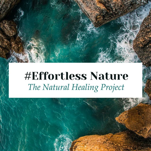 #Effortless Nature - The Natural Healing Project