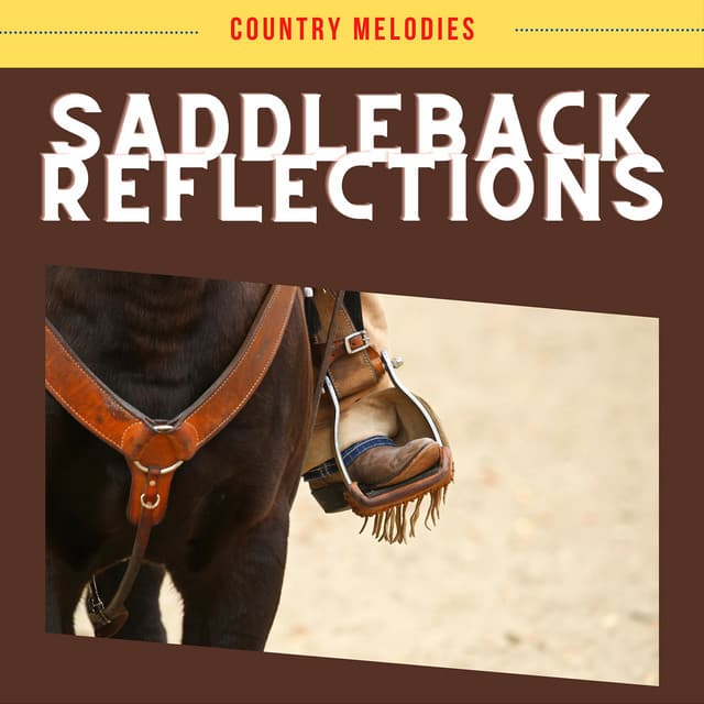 Saddleback Reflections - Country Melodies