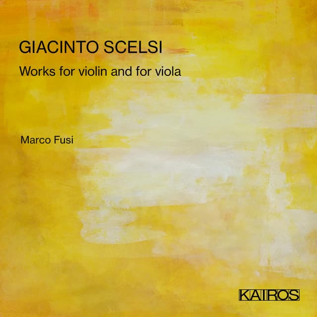 Giacinto Scelsi: Works for violin and for Viola - Giacinto Scelsi