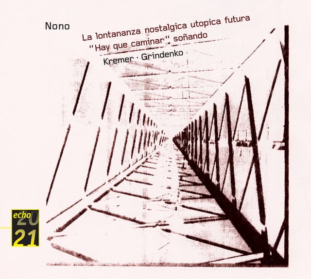 Nono: La lontananza / Hay que caminar - Luigi Nono