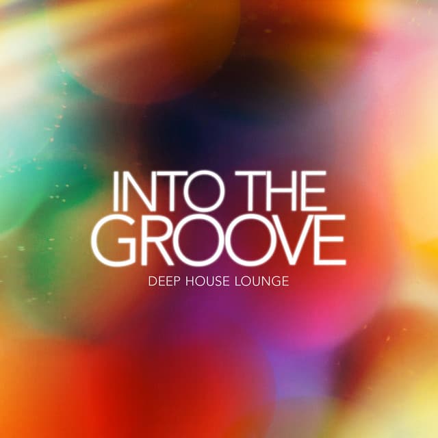 Into the Groove - Deep House Lounge