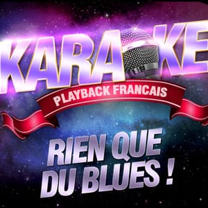 Rien que du blues! - Karaoké Playback Français